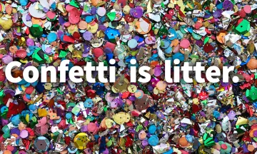 Text "Confetti is Litter" over background of confetti