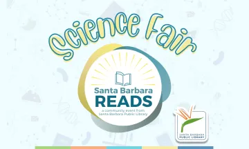 This image features a graphic that reads "Science Fair, Santa Barbara Reads"