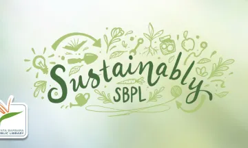 Green tinted image with assorted green icons featuring library related items all around dark green text that reads "Sustainably SBPL" with the Library's logo on the bottom left hand corner which is made up of a white square featuring a single bird of paradise atop the name "Santa Barbara Public Library"