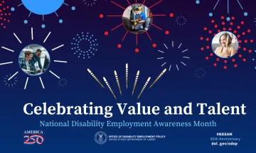2025 NDEAM poster shows images of people with disabilities and fireworks. Says “Celebrating Value and Talent, National Disability Employment Awareness Month.