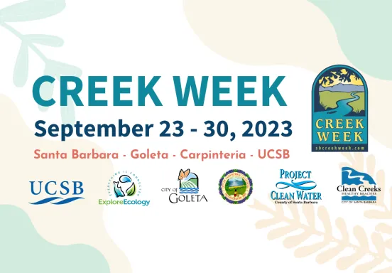 Creek Week 2023 Header featuring Creek Week logo and City and County logos, along with text "Creek Week, September 23 - 30, 2023, Santa Barbara, Carpinteria, Goleta, UCSB"