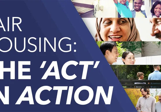 April 2024 is Fair Housing Month. Fair Housing. The Act in Action. 