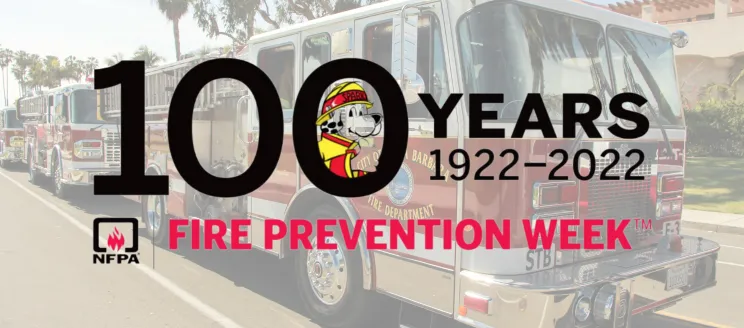 This image is a graphic to mark Fire Prevention Week, it reads, "100 years,  1922-2022" with Sparky the Dog. The background features a Santa Barbara City Fire engine