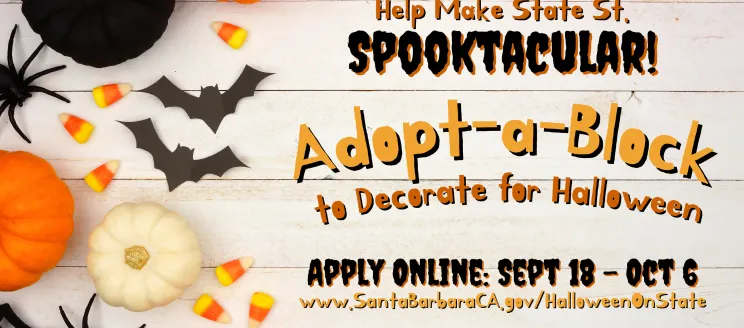 "Help us make State St. Spooktacualr! Adopt-a-Block to Decorate for Halloween Apply Online Sept 18 - Oct 6"