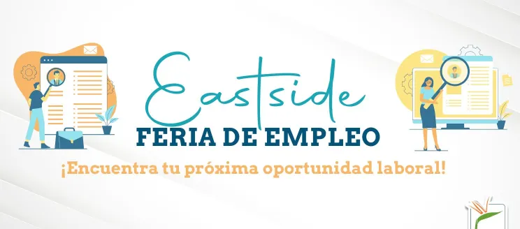 Eastside Feria de empleo ¡Encuentra tu próxima oportunidad laboral!