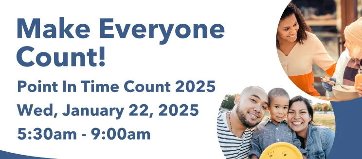 Make Everyone Count, Point in time count 2025 Wednesday January 22 2025 5:30am - 9:00am