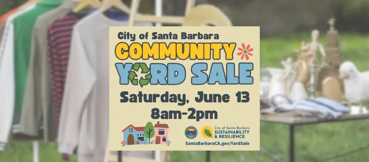 Flyer for the Santa Barbara Community Yard Sale, featuring bold yellow and blue text on a beige background. The event is scheduled for Saturday from 8 AM to 2 PM. Logos for the City of Santa Barbara Sustainability & Resilience program are included, along with a website link